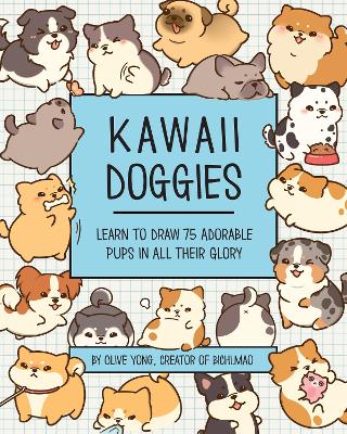 Kawaii Doggies: Learn to Draw over 100 Adorable Pups in All their Glory: Volume 7 by Olive Yong ISBN:9780760379851