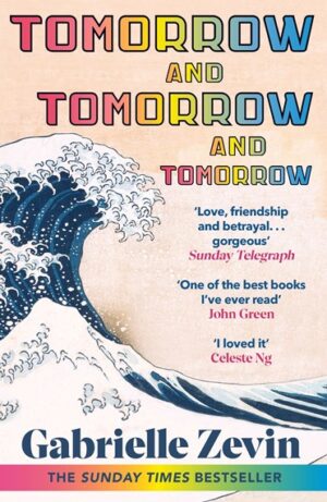 Tomorrow and Tomorrow and Tomorrow by Gabrielle Zevin