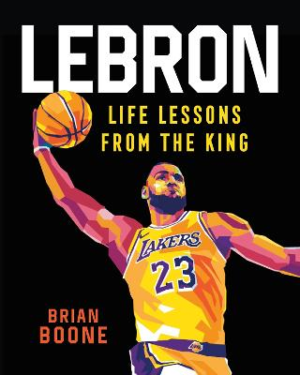 LeBron: Life Lessons from the King by Brian Boone ISBN:9781250282156