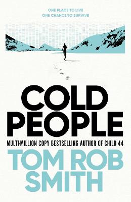 Cold People: From the multi-million copy bestselling author of Child 44 by Tom Rob Smith ISBN:9781471133114