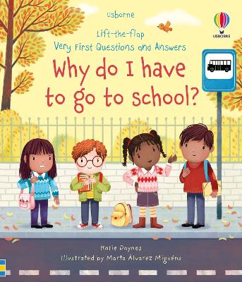 Very First Questions and Answers Why do I have to go to school? by Katie Daynes ISBN:9781474997911
