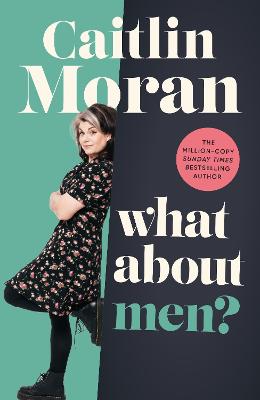 What About Men? by Caitlin Moran ISBN:9781529149166