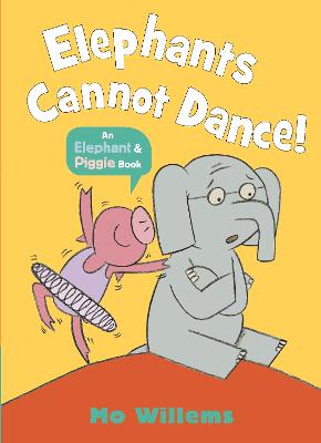 Elephants Cannot Dance! by Mo Willems ISBN:9781529512359