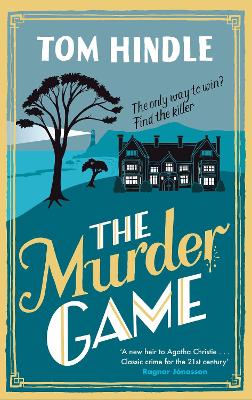 The Murder Game: A gripping murder mystery from the author of A Fatal Crossing by Tom Hindle ISBN:9781529902181