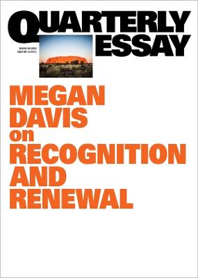 On Recognition and Renewal: Quarterly Essay 90 by Megan Davis ISBN:9781760644215
