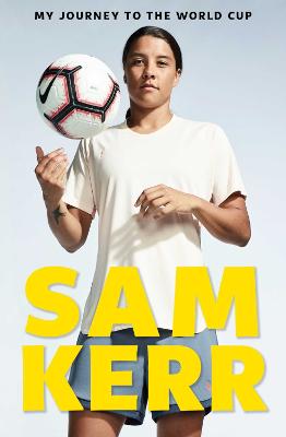 My Journey to the World Cup by Sam Kerr ISBN:9781761101007
