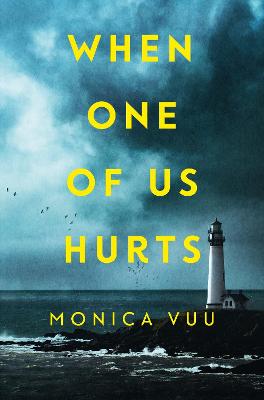 When One of Us Hurts by Monica Vuu ISBN:9781761265051
