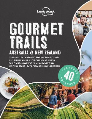 Lonely Planet Gourmet Trails - Australia & New Zealand by Food ISBN:9781838691028