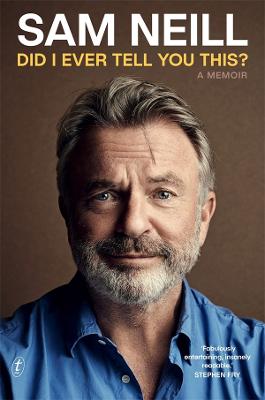 Did I Ever Tell You This?: A Memoir by Sam Neill ISBN:9781922790309