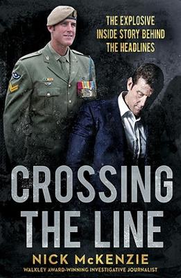 Crossing the Line by Nick McKenzie ISBN:9780733650437
