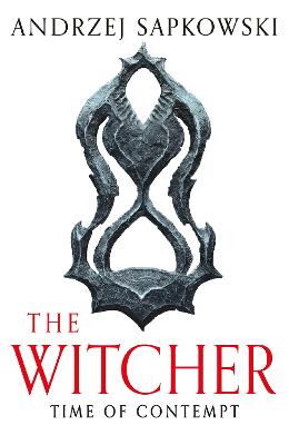 Time of Contempt: Witcher 2 - Now a major Netflix show by Andrzej Sapkowski ISBN:9781399611428