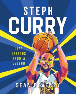 Steph Curry: Life Lessons from a Legend by Gilang Bogy