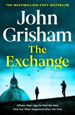 The Exchange: After The Firm - The biggest Grisham in over a decade by John Grisham ISBN:9781399724838