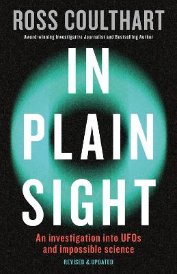 In Plain Sight: A fascinating investigation into UFOs and alien encounters from an award-winning journalist