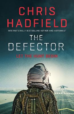The Defector: Book 2 in the Apollo Murders Series by Chris Hadfield ISBN:9781529423105