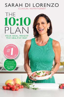 The 10:10 Plan: Your ideal weight the healthy way by Sarah Di Lorenzo ISBN:9781761423390