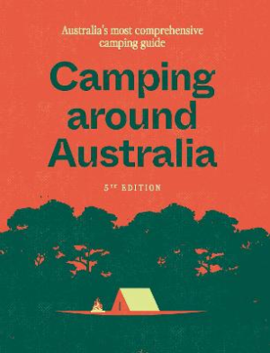 Camping around Australia 5th edition by Hardie Grant Explore