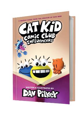Cat Kid Comic Club 5: Influencers: from the creator of Dog Man by Dav Pilkey ISBN:9781338896398