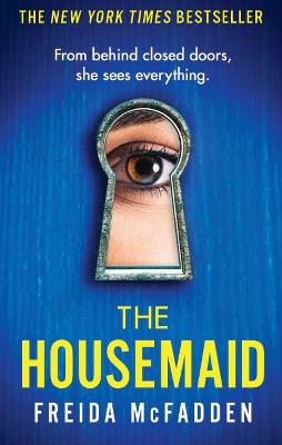 The Housemaid: An absolutely addictive psychological thriller with a jaw-dropping twist by Freida McFadden ISBN:9781408728512