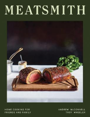 Meatsmith: Home Cooking For Friends And Family by Andrew McConnell ISBN:9781743799024