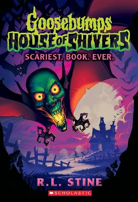 Scariest. Book. Ever. (Goosebumps: House of Shivers #1) by R