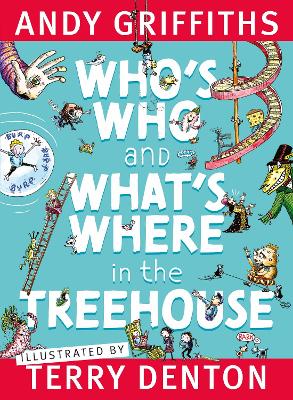 Who's Who and What's Where in the Treehouse by Andy Griffiths and Terry Denton ISBN:9781761263118