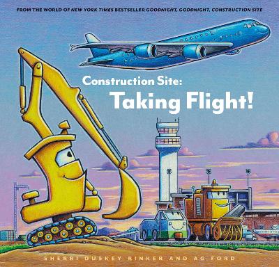 Construction Site: Taking Flight! by Sherrie Duskey Rinker ISBN:9781797221922