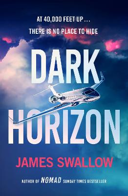 Dark Horizon: A high-octane thriller from the 'unputdownable' author of NOMAD by James Swallow ISBN:9781802793192