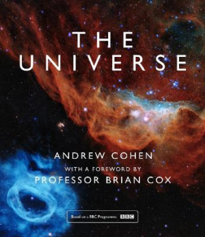The Universe: The book of the BBC TV series presented by Professor Brian Cox by Andrew Cohen ISBN:9780008389321