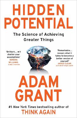 Hidden Potential: The Science of Achieving Greater Things by Adam Grant ISBN:9780753560044