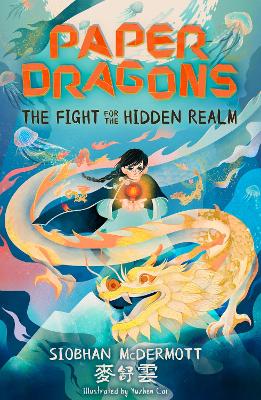 Paper Dragons: The Fight for the Hidden Realm: Book 1 by Siobhan McDermott ISBN:9781444970142