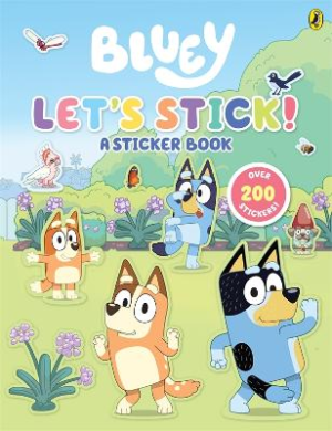 Bluey: Let's Stick!: A Sticker Book by Bluey ISBN:9781761345432