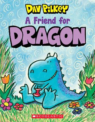A Friend for Dragon by Dav Pilkey ISBN:9781760268688
