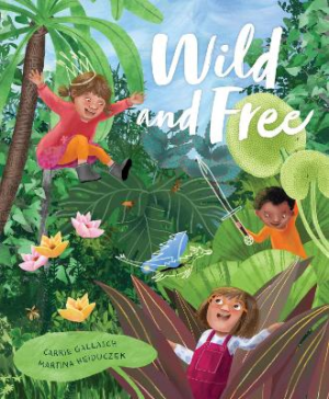 Wild and Free by Carrie Gallasch ISBN:9781760504069