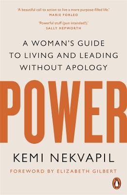 POWER: A woman's guide to living and leading without apology by Kemi Nekvapil ISBN:9781761346613