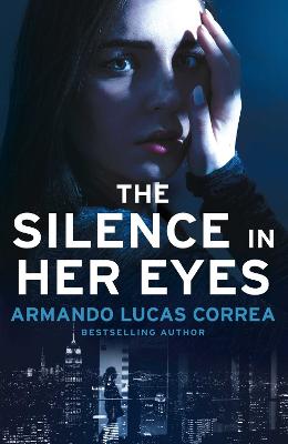 The Silence in Her Eyes by Armando Lucas Correa ISBN:9781761424427