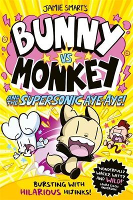 Bunny vs Monkey and the Supersonic Aye-aye by Jamie Smart ISBN:9781788452434