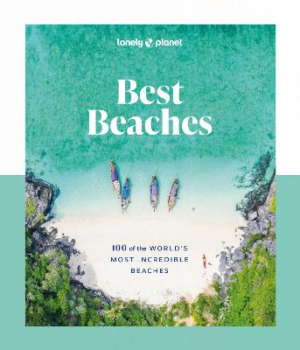 Lonely Planet Best Beaches: 100 of the World's Most Incredible Beaches by Lonely Planet ISBN:9781837581955