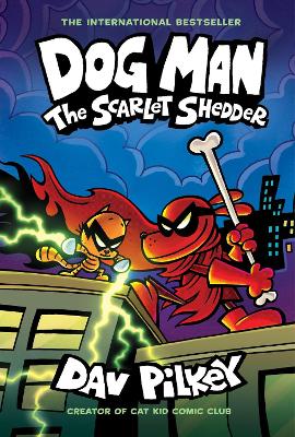 Dog Man 12: The Scarlet Shedder by Dav Pilkey ISBN:9781338896435