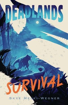 The Deadlands: Survival by Skye Melki-Wegner ISBN:9781529518597