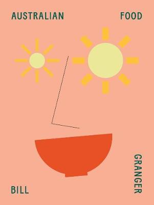 Australian Food by Bill Granger ISBN:9781760525989