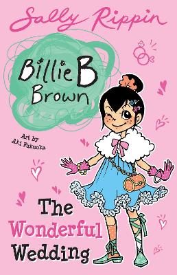 The Wonderful Wedding: Billie B Brown #27: Volume 27 by Sally Rippin ISBN:9781761213595