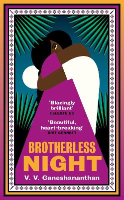 Brotherless Night: 'Blazingly brilliant' CELESTE NG by V. V. Ganeshananthan ISBN:9780241611081