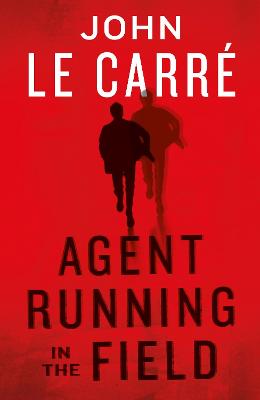 Agent Running in the Field by John le Carre ISBN:9780241401231