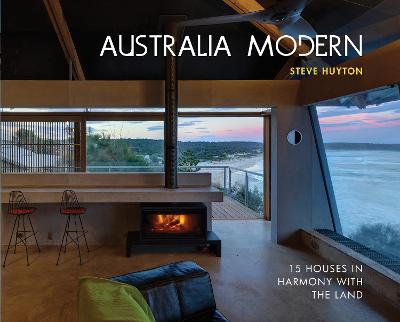 Australia Modern: 15 Houses in Harmony with the Land by Steve Huyton ISBN:9780764358128
