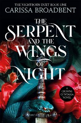 The Serpent and the Wings of Night: Discover the stunning first book in the bestselling romantasy series Crowns of Nyaxia by Carissa Broadbent ISBN:9781035040957