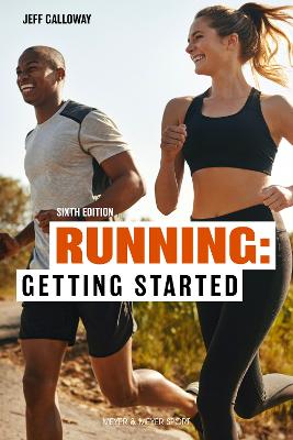 Running: Getting Started: Sixth Edition by Jeff Galloway ISBN:9781782552697
