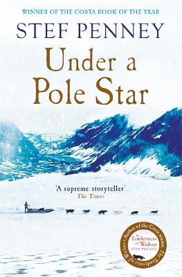 Under a Pole Star: Shortlisted for the 2017 Costa Novel Award by Stef Penney ISBN:9781786481177