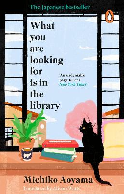 What You Are Looking for is in the Library: The uplifting Japanese fiction bestseller by Michiko Aoyama ISBN:9781804994139