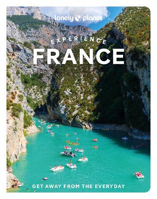 Lonely Planet Experience France by Lonely Planet